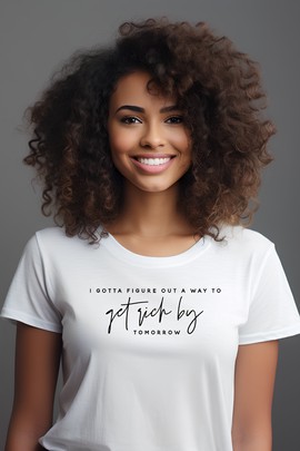 T-shirt - "Get rich by tomorrow"