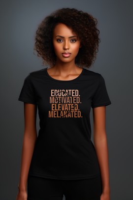 T-shirt - "Educated, Motivated, Elevated, Melanated"