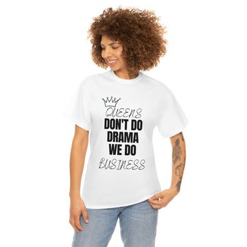 Queens don't do drama style T-shirt