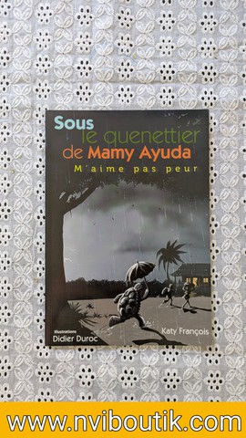 Sous le quenettier de Mamy Ayuda – M'aime pas peur