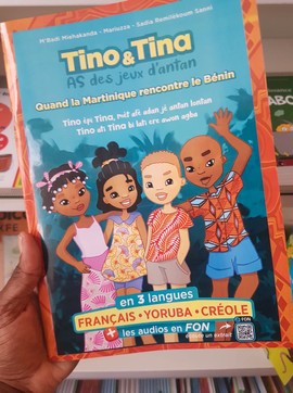 TINO AND TINA, AS OF THE GAMES OF YESTERDAY: WHEN MARTINIQUE MEETS BENIN