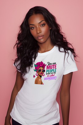 T-shirt - "You can mute people in real life too"