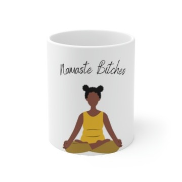 namaste bitches  mug / gift/ happy birthday