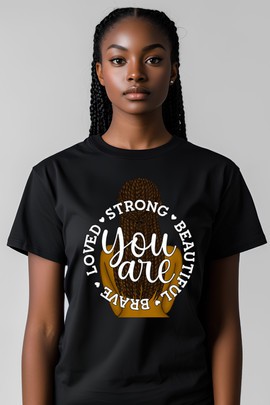 T-shirt - You are Loved, Strong, Beautiful