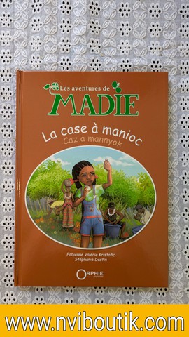 Les Aventures de Madie – La case à manioc