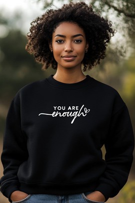 Sweatshirt - "You are enough"
