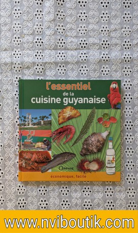 L'essentiel de la cuisine guyanaise