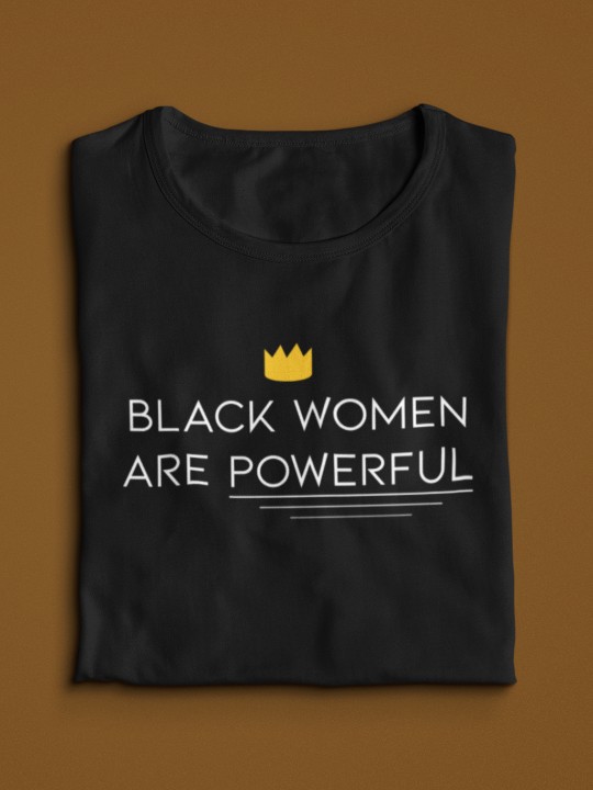 T-Shirt "Black Women are Powerful"